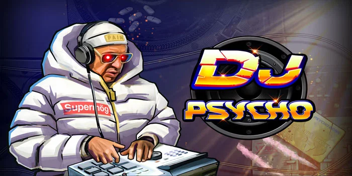Cara Baca Pola Slot DJ Psycho Agar JP Turun Lebih Cepat