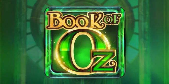 Bocoran Jitu Bermain Slot Book Of Oz Dapat Jackpot Besar