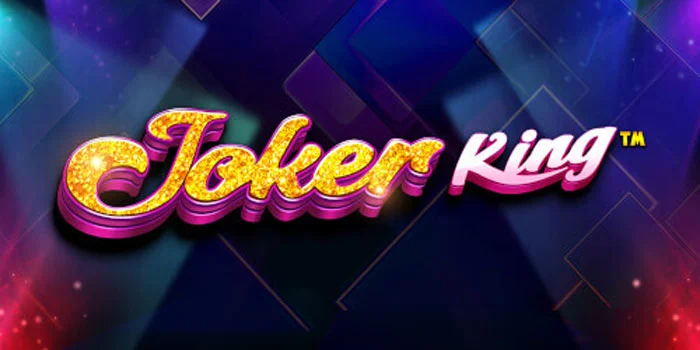 Trik Jitu Dapatkan Jackpot Gede Bermain di Slot Joker King