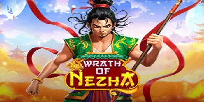 Teknik Efektif Raih Jackpot Beruntun Di Slot Wrath of Nezha