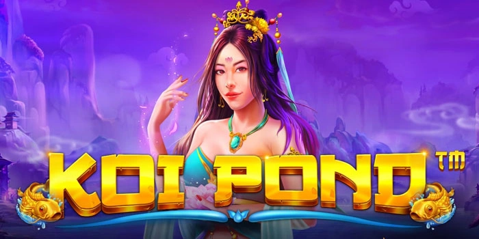 Trik Mudah Dan Cepat Meraih Maxwin di Slot Koi Pond