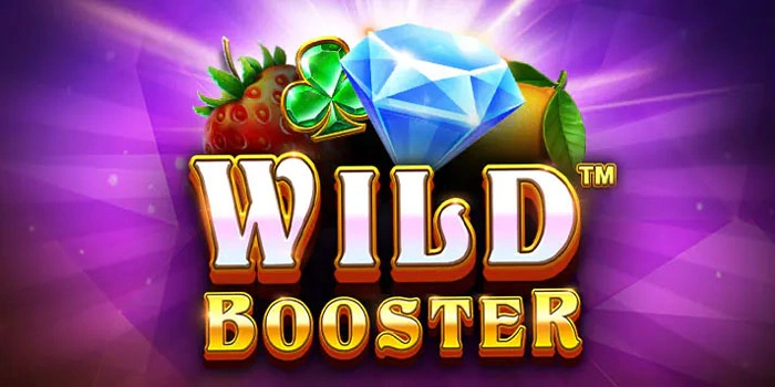 Trik Rahasia Slot Wild Booster yang Wajib Dicoba