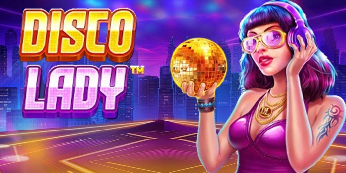 Cara Mudah Raih Maxwin Slot Disco Lady Terpercaya